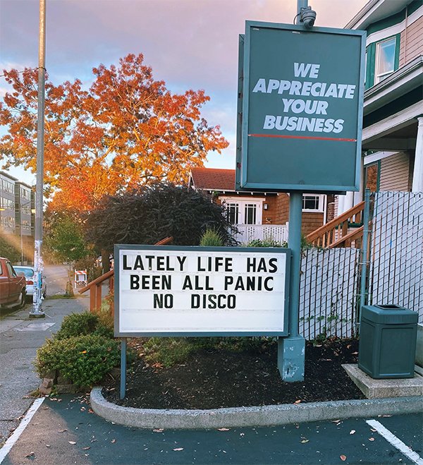 street sign - We Appreciate Your Business Lately Life Has Been All Panic No Disco