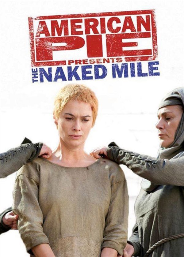 game of thrones memes memes - American Pie Naked Mile Presents