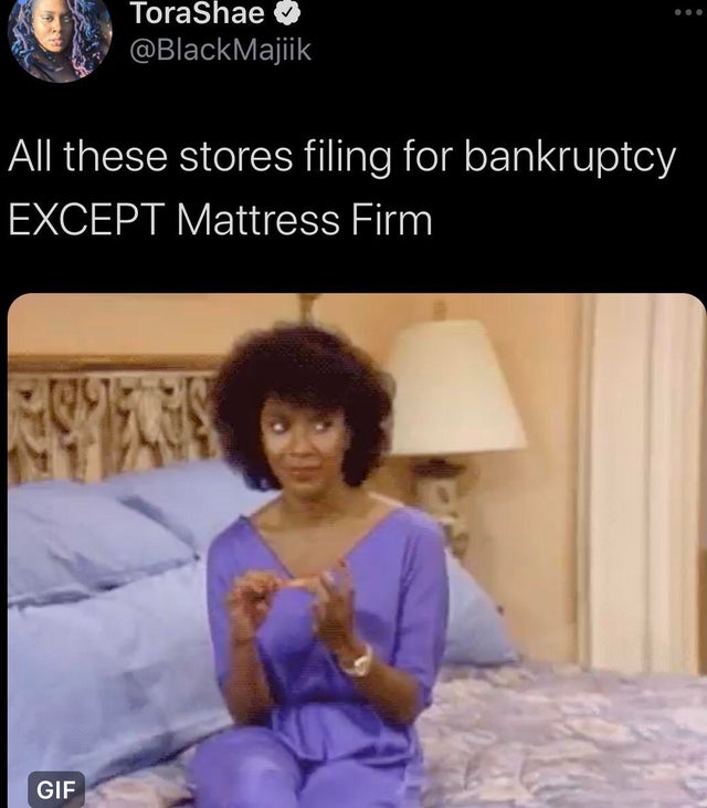 The Cosby Show - ToraShae All these stores filing for bankruptcy Except Mattress Firm Gif