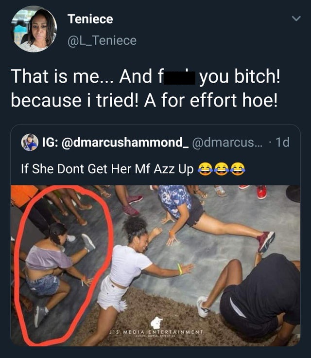 arm - Teniece That is me... And f because i tried! A for effort hoe! you bitch! Ig ... 1d If She Dont Get Her Mf Azz Up J'S Media Entertainment