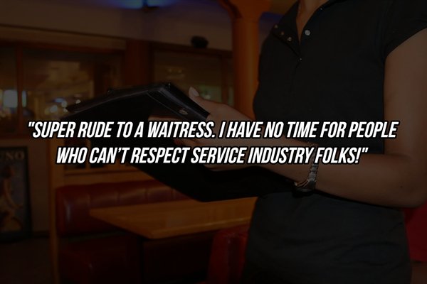 connexions - Super Rude To A Waitress. I Have No Time For People Who Can'T Respect Service Industry Folks!"