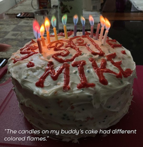 cool inventions - will make you screem - The candles on my buddy's cake had different colored flames."