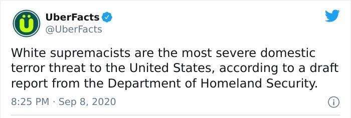 paper - UberFacts White supremacists are the most severe domestic terror threat to the United States, according to a draft report from the Department of Homeland Security.