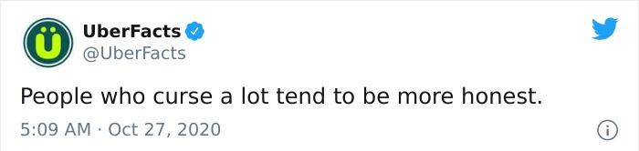 aha you are so sexy tweets - UberFacts People who curse a lot tend to be more honest.