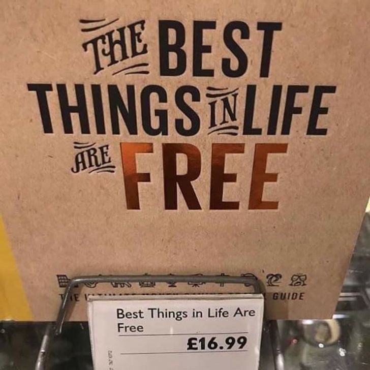 “Best things in life are free. Cost — €16.99 ($20)”