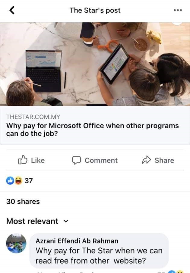 media - The Star's post Thestar.Com.My Why pay for Microsoft Office when other programs can do the job? Comment 37 30 Most relevant v Azrani Effendi Ab Rahman Why pay for The Star when we can read free from other website?
