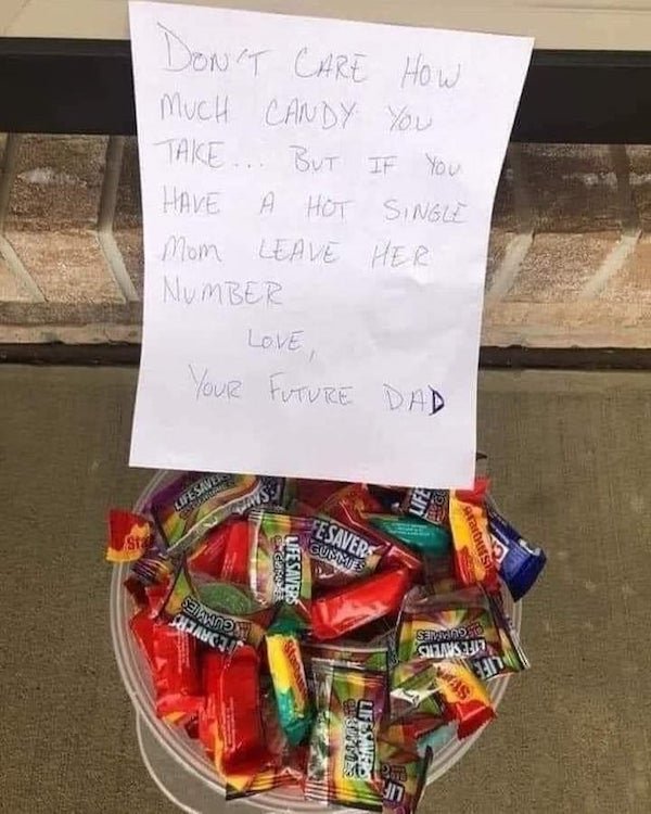 funny halloween memes - Don'T Care How Much Candy You Take But If You Have A Hot Single Mom Leave Her Number Love Your Future Dad Life Lifesaver 2513 Fesaver Gummies ste case Lifesavers Envio Sujanci Silva, Sulanksta ws eur Lifesavers un