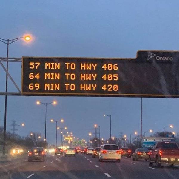 Internet meme - Ontario 57 Min To Hwy 406 64 Min To Hwy 405 69 Min To Hwy 420