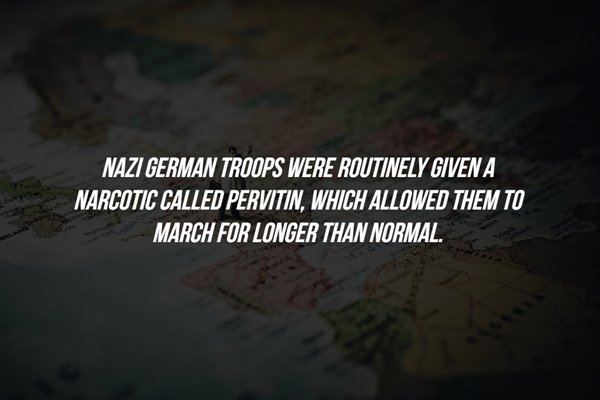 thien long - Nazi German Troops Were Routinely Given A Narcotic Called Pervitin, Which Allowed Them To March For Longer Than Normal.