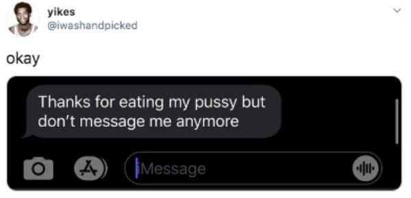 multimedia - > yikes okay Thanks for eating my pussy but don't message me anymore 4 Message 4