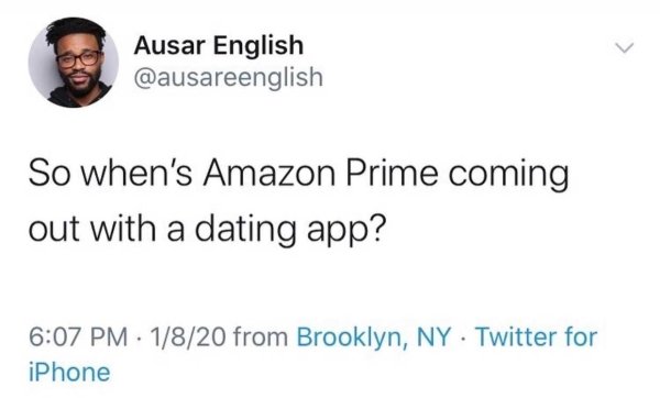 suprateek chatterjee - Ausar English So when's Amazon Prime coming out with a dating app? 1820 from Brooklyn, Ny Twitter for iPhone