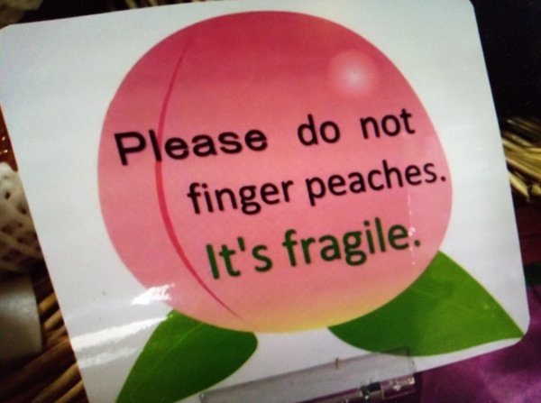 label - Please do not finger peaches. It's fragile.