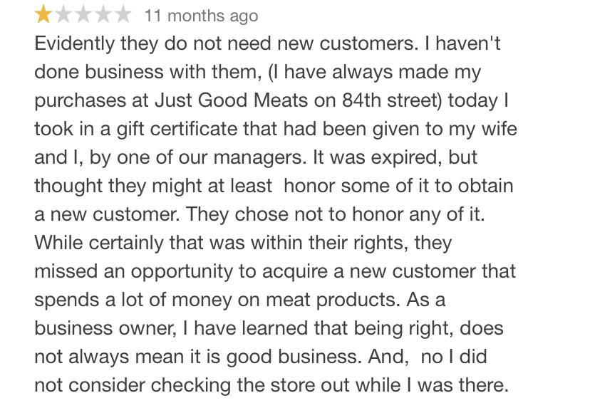 forty rules of love quotes - 11 months ago Evidently they do not need new customers. I haven't done business with them, I have always made my purchases at Just Good Meats on 84th street today | took in a gift certificate that had been given to my wife and