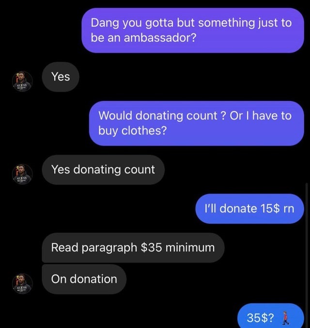 multimedia - Dang you gotta but something just to be an ambassador? Yes Would donating count? Or I have to buy clothes? Yes donating count Aan I'll donate 15$ rn Read paragraph $35 minimum On donation Alean 35$?
