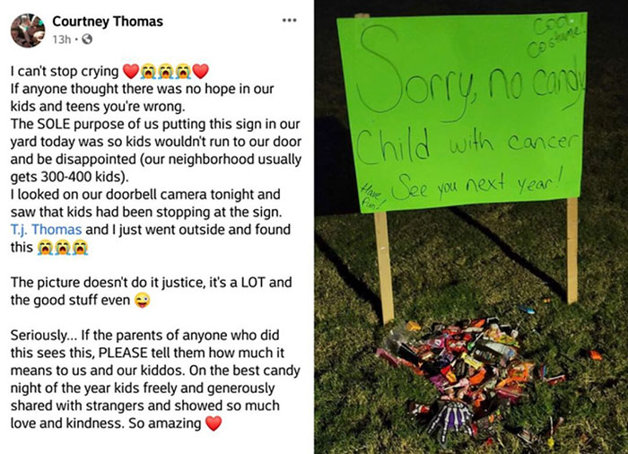 grass - Courtney Thomas 13h. I can't stop crying If anyone thought there was no hope in our kids and teens you're wrong. The Sole purpose of us putting this sign in our yard today was so kids wouldn't run to our door and be disappointed our neighborhood u