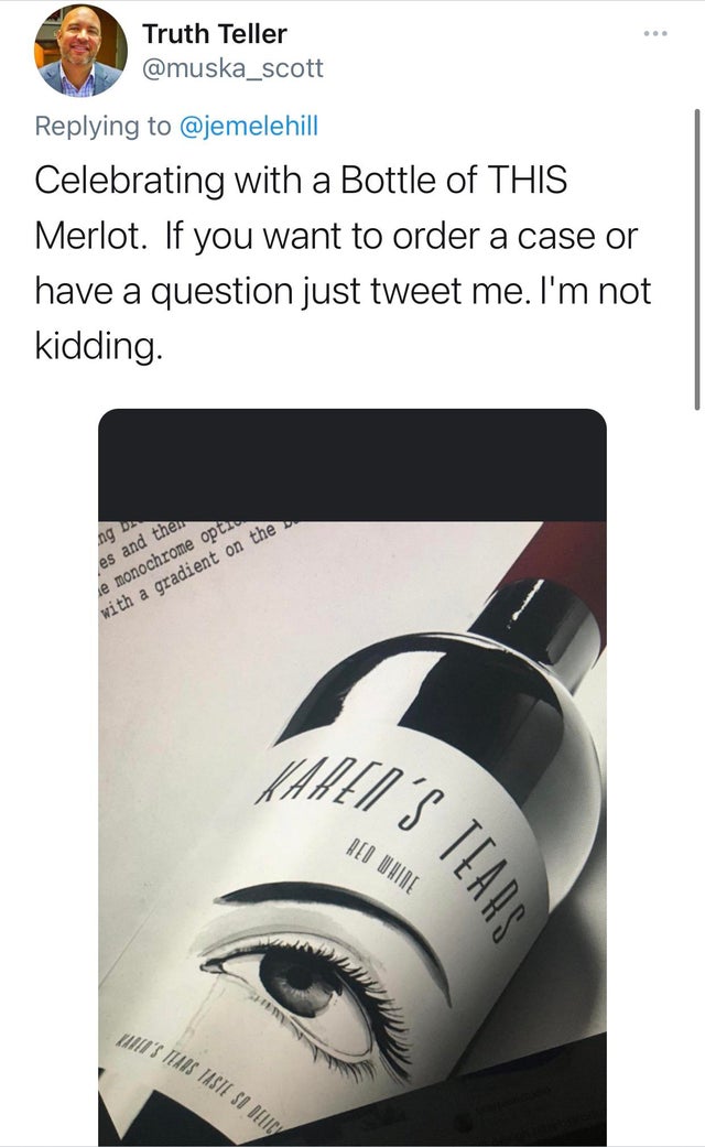 Wis Tans Taste Si Deud Truth Teller Celebrating with a Bottle of This Merlot. If you want to order a case or have a question just tweet me. I'm not kidding. ng ba es and then le monochrome opta. with a gradient on the Tareo'S N'S Tears