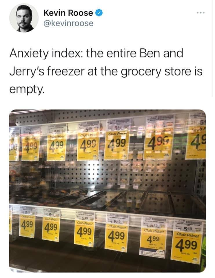 Kevin Roose Anxiety index the entire Ben and Jerry's freezer at the grocery store is empty. 541 199 430 49 499 499 499 499 499 499 540 499 499 499