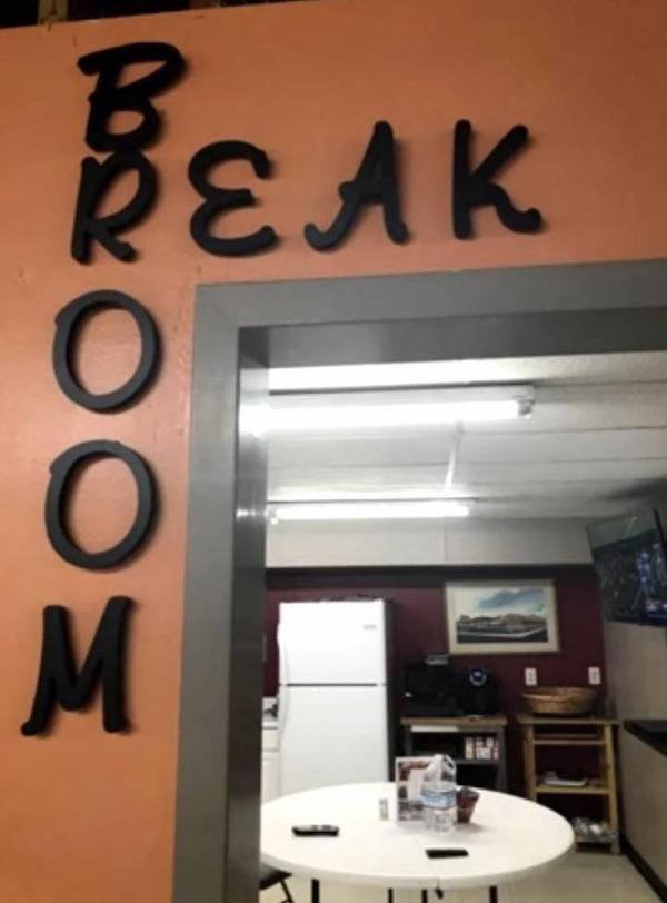 “Broom Reak”?

Ohhh…right, “Break Room”.