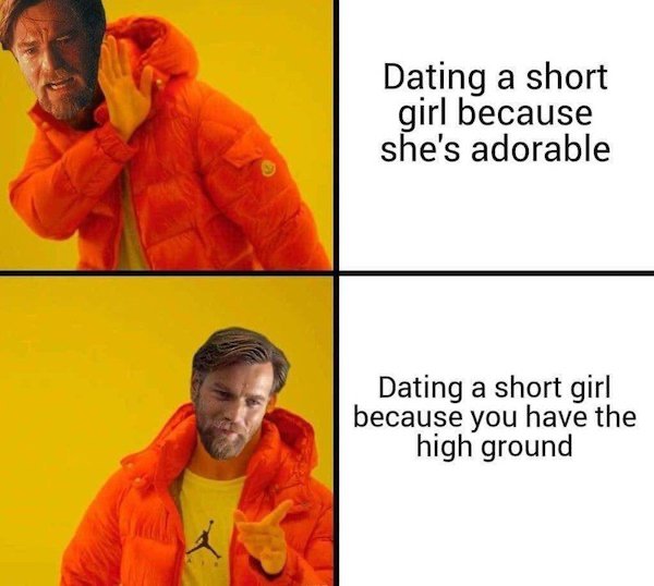 dating a short girl because you have - Dating a short girl because she's adorable Dating a short girl because you have the high ground