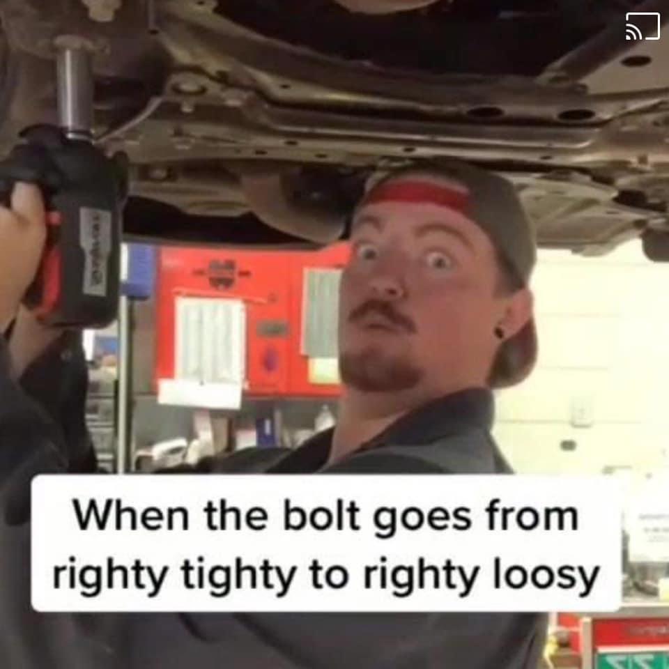 funny random pics - photo caption - R When the bolt goes from righty tighty to righty loosy