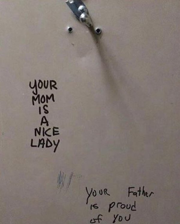 funny random pics - Bathroom - your Mom Is A Nie Lady Your Father 15 proud of you