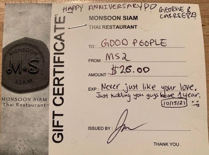 paper - Happy Anniversary Do George & Carrteyl Monsoon Siam Thai Restaurant wenscon Mes From Good People Msa $26.00 Never just your love. Just kidding you gugs have 4 year, Amount Gift Certificate Exp Monsoon Siam Thai Restaurant 101521 Issued By Thank Yo