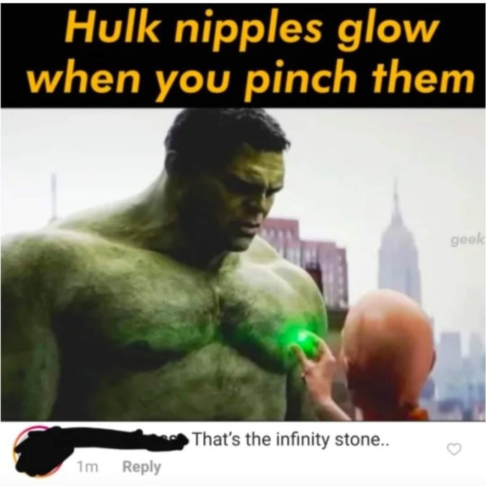 hulk nipples glow - Hulk nipples glow when you pinch them geek That's the infinity stone.. 1m