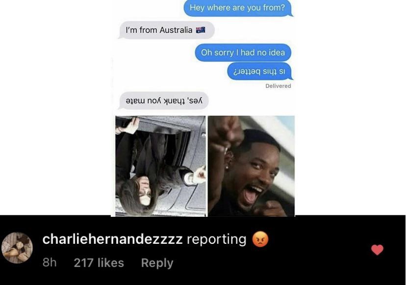 funny relatable hilarious memes - Hey where are you from? I'm from Australia Oh sorry I had no idea nlq sih si Delivered zew nok yueyt 'sk charliehernandezzzz reporting 8h 217