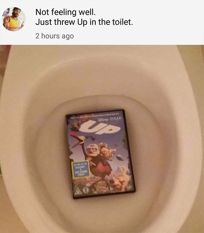 threw up in the toilet meme - Not feeling well. Just threw Up in the toilet. 2 hours ago by Pixar We