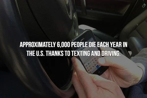 creepy facts - quotes about me being me - Approximately 6,000 People Die Each Year In The U.S. Thanks To Texting And Driving.