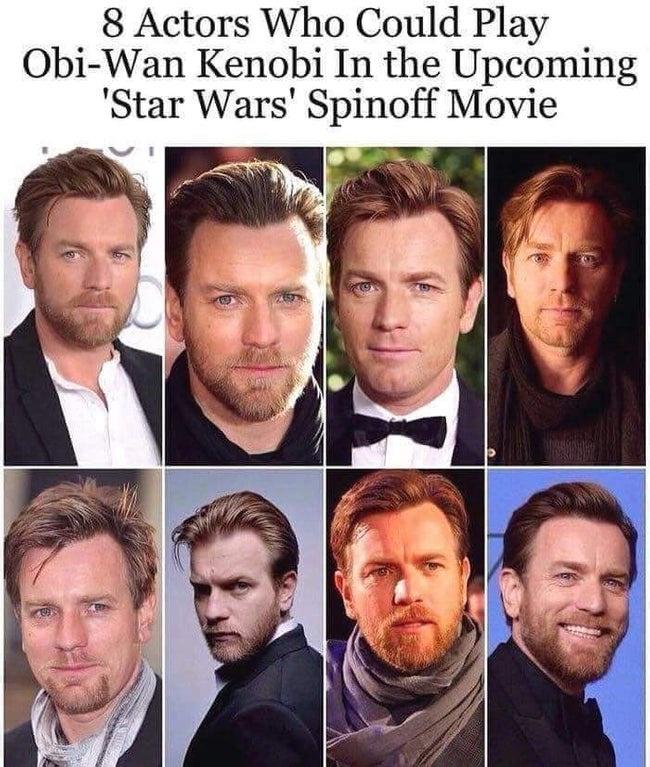 obi wan star wars prequel memes - 8 Actors Who Could Play ObiWan Kenobi In the Upcoming 'Star Wars' Spinoff Movie