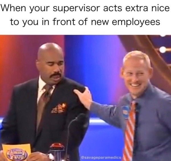 steve harvey touch meme - When your supervisor acts extra nice to you in front of new employees