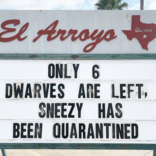 street sign - El Arroyo Austin Only 6 Dwarves Are Left, Sneezy Has Been Quarantined