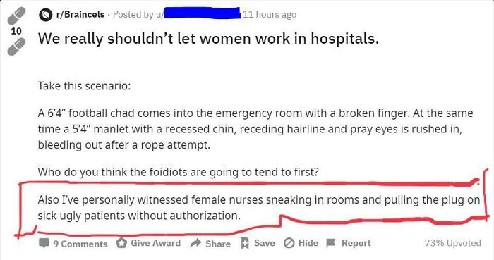 angle - 10 rBraincels Posted by u 11 hours ago We really shouldn't let women work in hospitals. Take this scenario A 6'4" football chad comes into the emergency room with a broken finger. At the same time a 5'4" manlet with a recessed chin, receding hairl