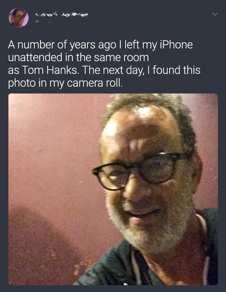 photo caption - A number of years ago I left my iPhone unattended in the same room as Tom Hanks. The next day, I found this photo in my camera roll.