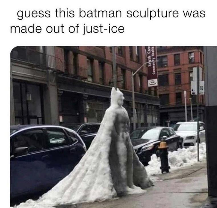 batman just ice meme - guess this batman sculpture was made out of justice Seuth Cox wo