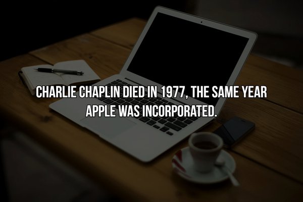 Charlie Chaplin Died In 1977, The Same Year Apple Was Incorporated. Q