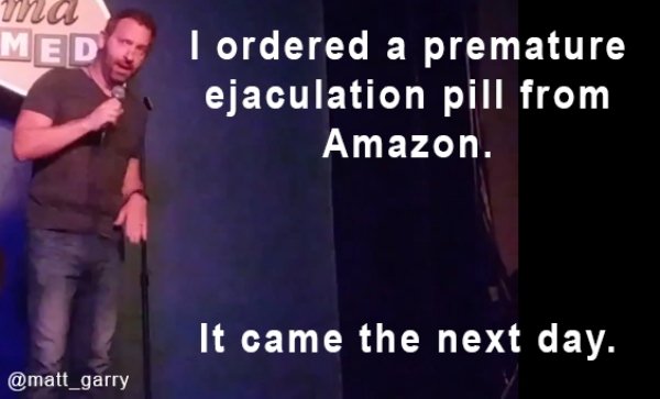 song - Med I ordered a premature ejaculation pill from Amazon. It came the next day.