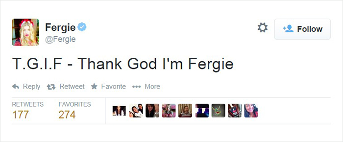 first image on the internet - Fergie T.G.I.F Thank God I'm Fergie t7 Retweet Favorite ... More 177 Favorites 274