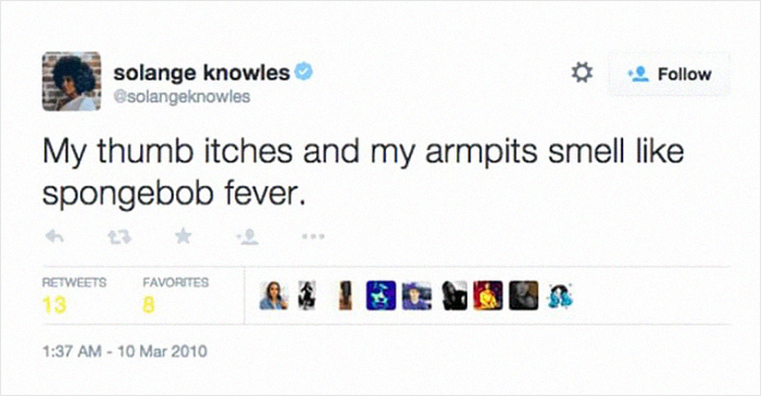 weird thoughts funny - solange Knowles solangeknowles My thumb itches and my armpits smell spongebob fever. 13 Favorites 8