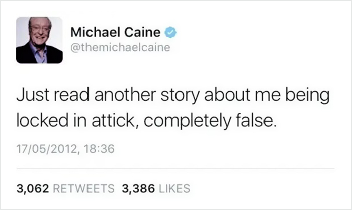 glow up alivia d andrea quotes - Michael Caine Just read another story about me being locked in attick, completely false. 17052012, 3,062 3,386