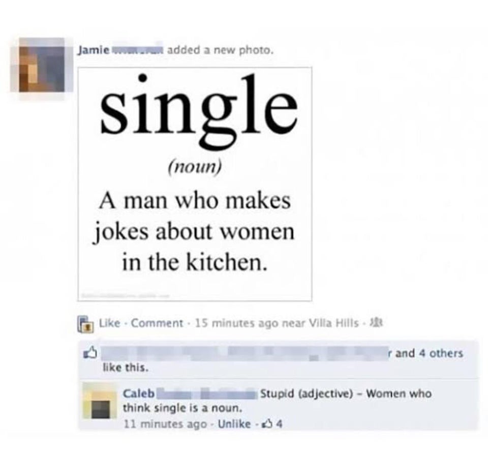 funny burn quotes - Jamien added a new photo. single noun A man who makes jokes about women in the kitchen. Comment 15 minutes ago near Villa Hills r and 4 others this. Caleb Stupid adjective Women who think single is a noun. 11 minutes ago Un $4