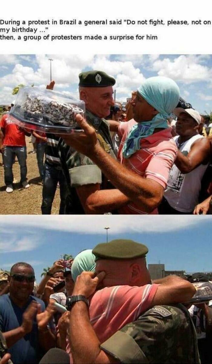 humanity posts - During a protest in Brazil a general said "Do not fight, please, not on my birthday ..." then, a group of protesters made a surprise for him Noos