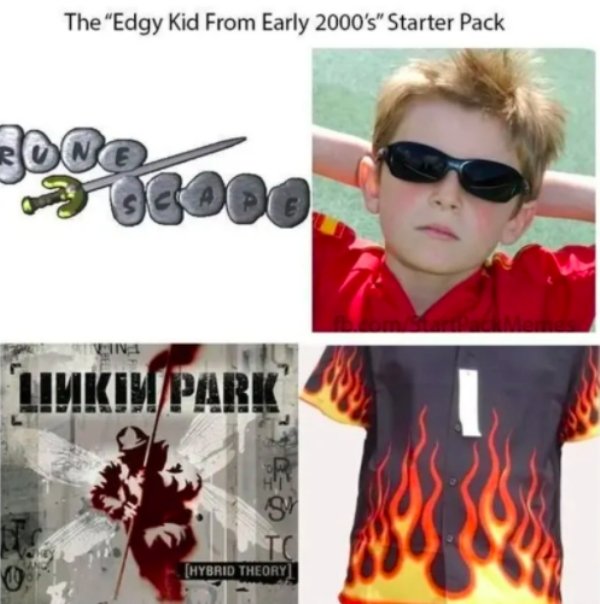 edgy kid starter pack - The Edgy Kid From Early 2000's" Starter Pack $320. Ubodo Vine Limkiw Park Ita o Tc Hybrid Theory