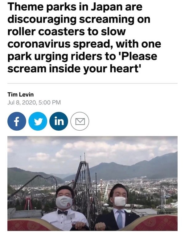 scream inside your heart meme - Theme parks in Japan are discouraging screaming on roller coasters to slow coronavirus spread, with one park urging riders to 'Please scream inside your heart' Tim Levin , f in