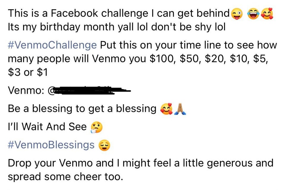 document - This is a Facebook challenge I can get behind Its my birthday month yall lol don't be shy lol Put this on your time line to see how many people will Venmo you $100, $50, $20, $10, $5, $3 or $1 Venmo o Be a blessing to get a blessing A I'll Wait