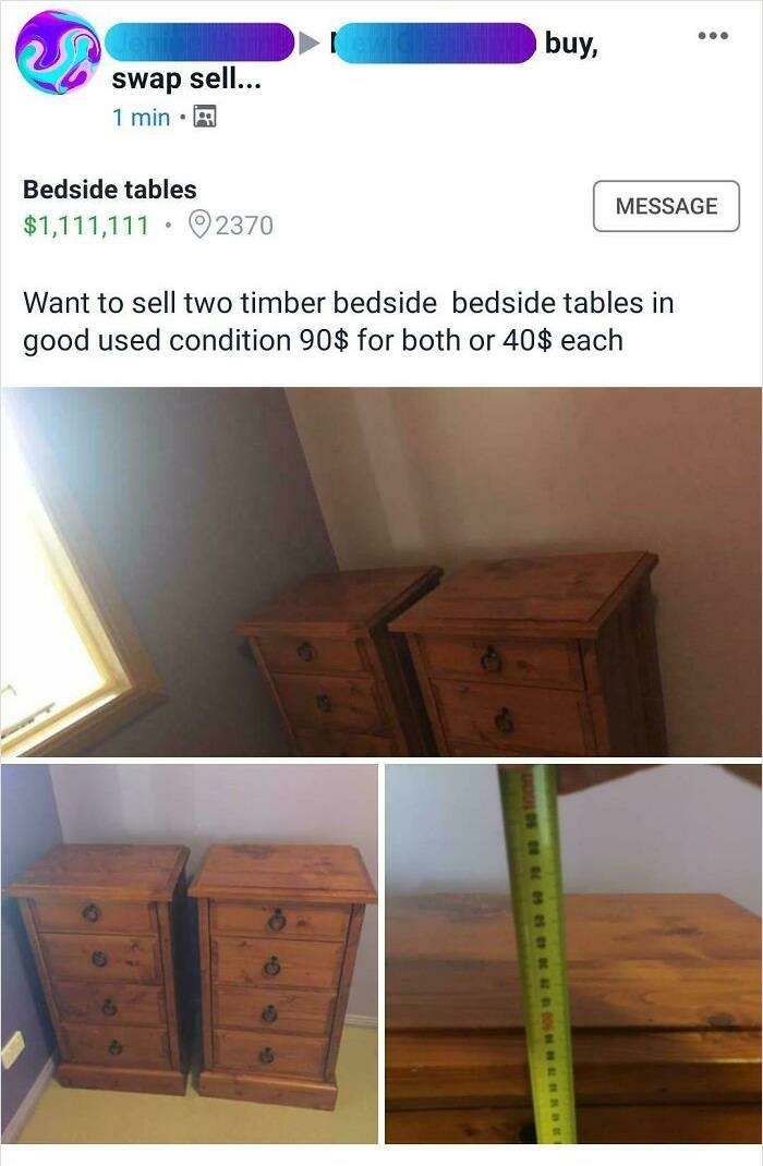 light - buy, swap sell... 1 min Bedside tables $1,111,111 2370 Message Want to sell two timber bedside bedside tables in good used condition 90$ for both or 40$ each Nw