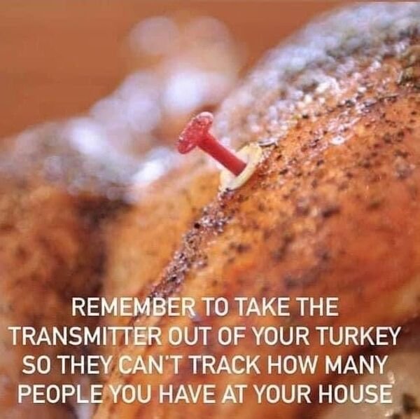 turkey thermometer pop up - Remember To Take The Transmitter Out Of Your Turkey So They Can'T Track How Many People You Have At Your House