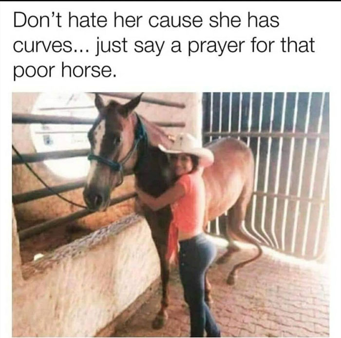 photoshop fails - hope the horse recovers - Don't hate her cause she has curves... just say a prayer for that poor horse.