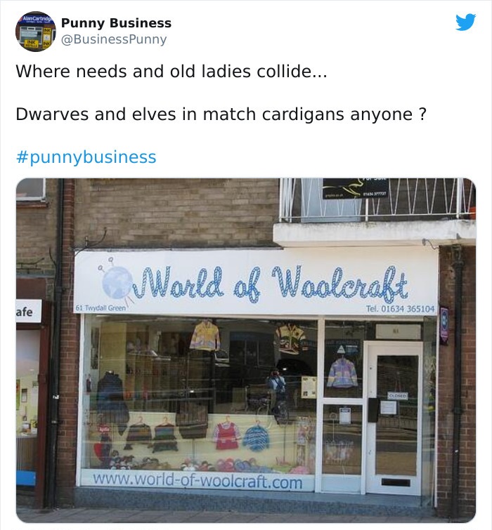 facade - AluCartrido Punny Business Where needs and old ladies collide... Dwarves and elves in match cardigans anyone ? Tume World of Woolcraft afe 61 Twydall Green Tel. 01634 365104